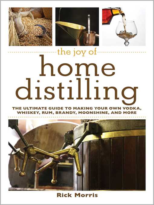 Title details for The Joy of Home Distilling by Rick Morris - Available